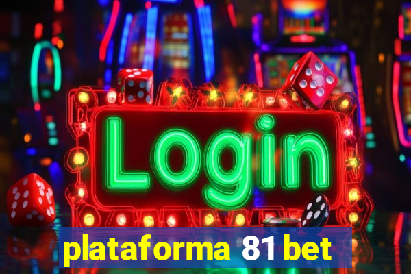 plataforma 81 bet